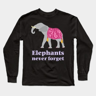 Elephants Never Forget Long Sleeve T-Shirt